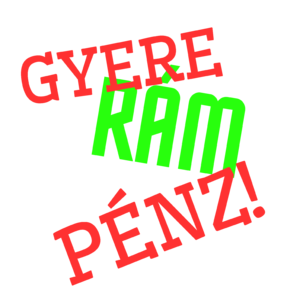 Gyere rám pénz 